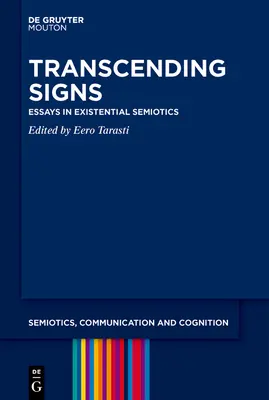 Překračující znamení: Eseje z existenciální sémiotiky - Transcending Signs: Essays in Existential Semiotics