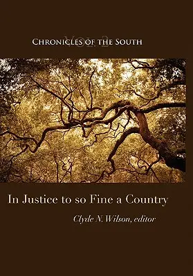 Kroniky Jihu: Ve spravedlnosti k tak krásné zemi - Chronicles of the South: In Justice to So Fine a Country
