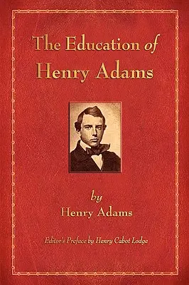 Vzdělání Henryho Adamse - The Education of Henry Adams