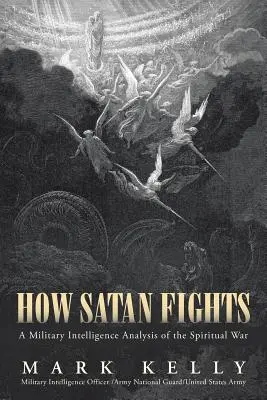 Jak bojuje Satan: Analýza duchovní války vojenskou zpravodajskou službou - How Satan Fights: A Military Intelligence Analysis of the Spiritual War