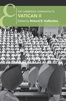The Cambridge Companion to Vatican II (Cambridgeský průvodce II. vatikánským koncilem) - The Cambridge Companion to Vatican II