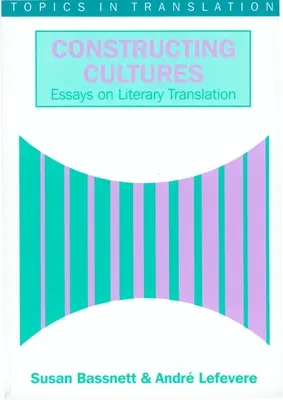 Constructing Cultures: Hughes: Esej o literárním překladu - Constructing Cultures: Essay on Literary Translation