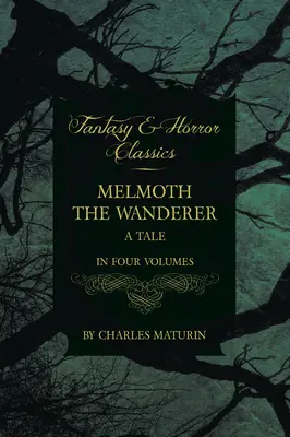 Melmoth Poutník: Příběh - ve čtyřech svazcích - Melmoth the Wanderer: A Tale - In Four Volumes