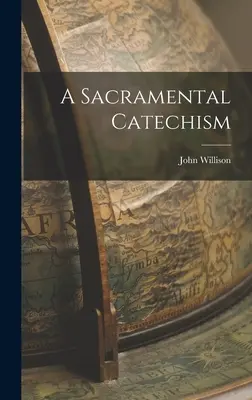 Svátostný katechismus - A Sacramental Catechism