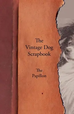 The Vintage Dog Scrapbook - Papillon - The Vintage Dog Scrapbook - The Papillon