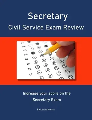 Secretary Civil Service Exam Review: Zlepšete své skóre u zkoušky pro tajemníky - Secretary Civil Service Exam Review: Increase your score on the Secretary Exam