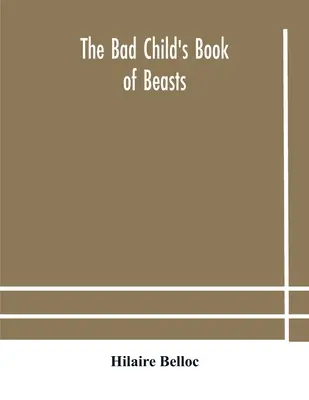 Zlobivá dětská kniha o zvířatech - The bad child's book of beasts