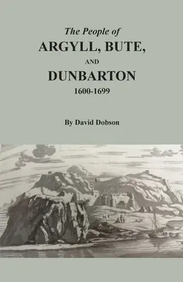Lidé z Argyllu, Bute a Dunbartonu, 1600-1699 - The People of Argyll, Bute, and Dunbarton, 1600-1699