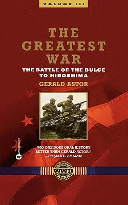 Největší válka - III. díl: Od bitvy v Ardenách po Hirošimu - The Greatest War - Volume III: The Battle of the Bulge to Hiroshima
