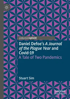 Deník Daniela Defoea z morového roku a Covid-19: Příběh dvou pandemií - Daniel Defoe's a Journal of the Plague Year and Covid-19: A Tale of Two Pandemics