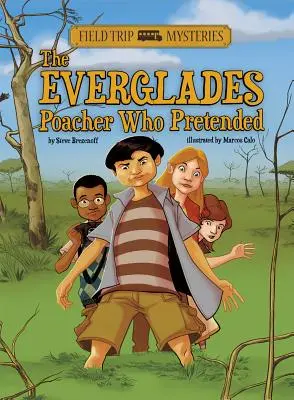 Záhady výletu do terénu: Pytlák z Everglades, který se přetvařoval - Field Trip Mysteries: The Everglades Poacher Who Pretended