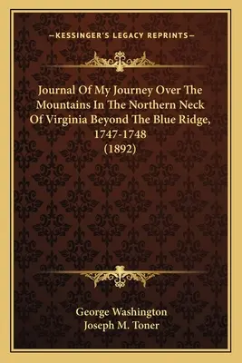 Deník z cesty po horách v severní části Virginie za Modrým hřebenem v letech 1747-1748 (1892) - Journal Of My Journey Over The Mountains In The Northern Neck Of Virginia Beyond The Blue Ridge, 1747-1748 (1892)