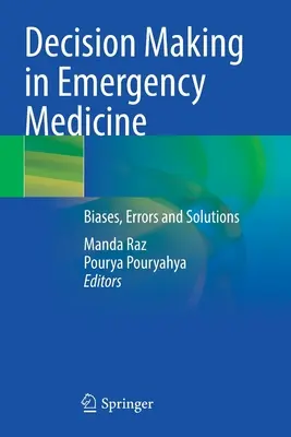 Rozhodování v urgentní medicíně: Předsudky, chyby a řešení - Decision Making in Emergency Medicine: Biases, Errors and Solutions