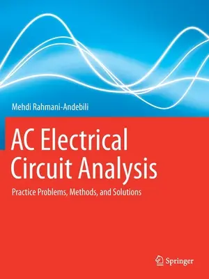 Analýza elektrických obvodů střídavého proudu: Praktické úlohy, metody a řešení - AC Electrical Circuit Analysis: Practice Problems, Methods, and Solutions