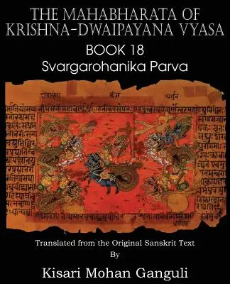 Mahábhárata Krišna-Dvajpajána Vjása Kniha 18 Svargarohanika Parva - The Mahabharata of Krishna-Dwaipayana Vyasa Book 18 Svargarohanika Parva