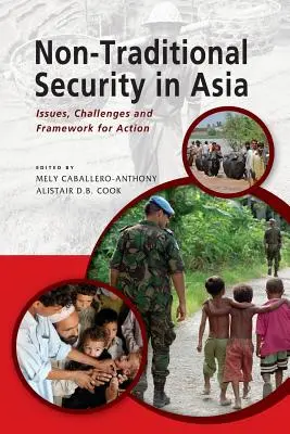 Netradiční bezpečnost v Asii: problémy, výzvy a akční rámec - Non-Traditional Security in Asia: Issues, Challenges and Framework for Action