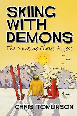 Lyžování s démony: Projekt chaty Morzine - Skiing with Demons: The Morzine Chalet Project