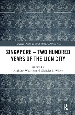 Singapur - dvě stě let lvího města - Singapore - Two Hundred Years of the Lion City