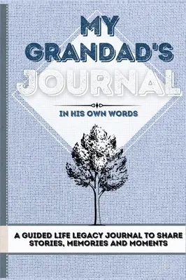 Deník mého dědečka: Deník pro maminku: Deník pro sdílení příběhů, vzpomínek a momentů 7 x 10 - My Grandad's Journal: A Guided Life Legacy Journal To Share Stories, Memories and Moments 7 x 10