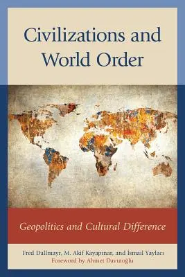 Civilizace a světový řád: Geopolitika a kulturní rozdíly - Civilizations and World Order: Geopolitics and Cultural Difference