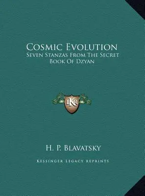 Kosmická evoluce: Sedm strof z Dzyanovy tajné knihy - Cosmic Evolution: Seven Stanzas From The Secret Book Of Dzyan