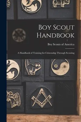 Skautská příručka; příručka výchovy k občanství prostřednictvím skautingu - Boy Scout Handbook; a Handbook of Training for Citizenship Through Scouting