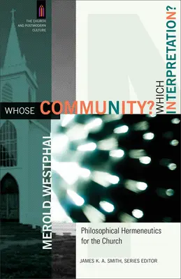 Čí je to komunita? Jaký výklad? Filozofická hermeneutika pro církev - Whose Community? Which Interpretation?: Philosophical Hermeneutics for the Church