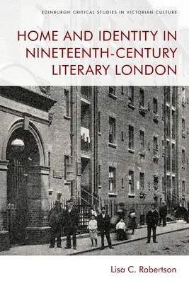 Domov a identita v literárním Londýně devatenáctého století - Home and Identity in Nineteenth-Century Literary London