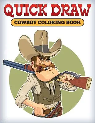 Rychlé kreslení: Omalovánky kovbojů (Cowboy Coloring Book) - Quick Draw: Cowboy Coloring Book