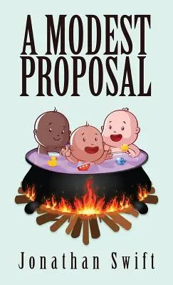 Skromný návrh: Původní vydání z roku 1729 - A Modest Proposal: The Original 1729 Edition