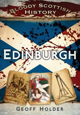 Krvavá skotská historie: Edinburgh - Bloody Scottish History: Edinburgh