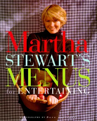 Jídelní lístky Marthy Stewartové pro zábavu - Martha Stewart's Menus for Entertaining