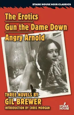 Erotika / Gun the Dame Down / Rozzlobený Arnold - The Erotics / Gun the Dame Down / Angry Arnold