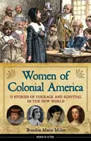 Ženy koloniální Ameriky: 13 příběhů o odvaze a přežití v Novém světěsvazek 14 - Women of Colonial America: 13 Stories of Courage and Survival in the New Worldvolume 14