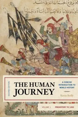 The Human Journey: Lidstvo: stručný úvod do světových dějin, prehistorie až rok 1450, 1. díl, 2. vydání - The Human Journey: A Concise Introduction to World History, Prehistory to 1450, Volume 1, Second Edition