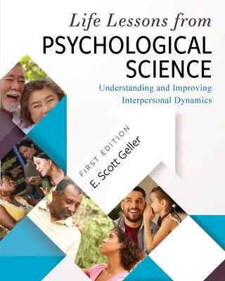 Životní lekce z psychologie: Pochopení a zlepšování mezilidské dynamiky. - Life Lessons from Psychological Science: Understanding and Improving Interpersonal Dynamics
