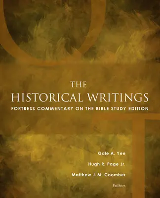 Historické spisy: Pevnostní komentář k Bibli - studijní vydání - The Historical Writings: Fortress Commentary on the Bible Study Edition