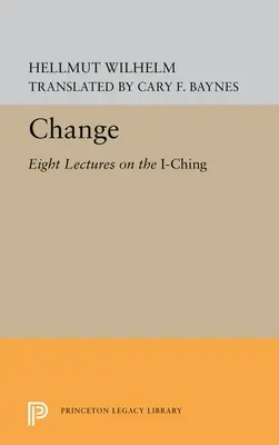 Změny: Osm přednášek o I-ťingu - Change: Eight Lectures on the I Ching