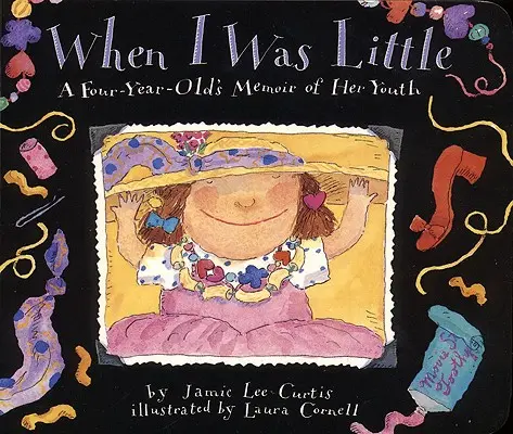Když jsem byl malý: Vzpomínky čtyřleté dívky na její mládí - When I Was Little: A Four-Year-Old's Memoir of Her Youth