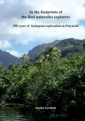 Po stopách prvních přírodovědných badatelů: 250 let biologického průzkumu v Polynésii - In the footprints of the first naturalist explorers: 250 years of biological exploration in Polynesia