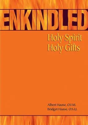 Dostatečné: Duch svatý, svaté dary - Enkindled: Holy Spirit, Holy Gifts