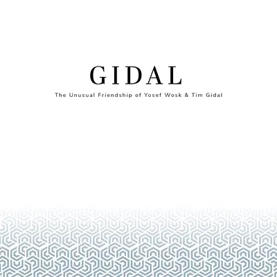 Gidal: Neobvyklé přátelství Josefa Woska a Tima Gidala, dopisy a fotografie - Gidal: The Unusual Friendship of Yosef Wosk and Tim Gidal, Letters and Photos