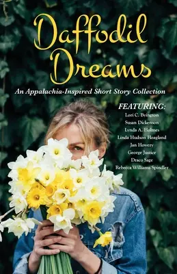 Narcisové sny: Sbírka povídek inspirovaných Apalačským poloostrovem - Daffodil Dreams: An Appalachia-Inspired Short Story Collection