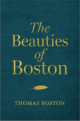 Krásy Bostonu: Výběr ze spisů Thomase Bostona - The Beauties of Boston: A Selection of the Writings of Thomas Boston