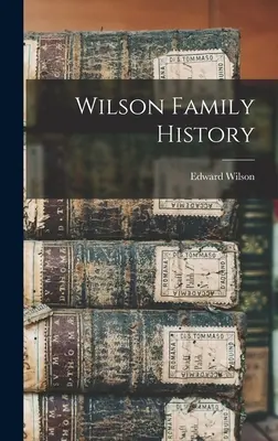 Historie rodiny Wilsonových - Wilson Family History