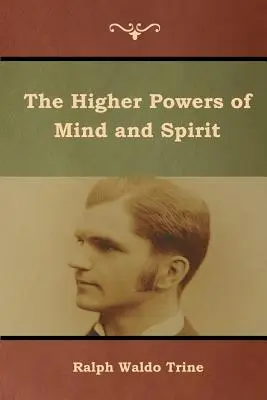 Vyšší síly mysli a ducha - The Higher Powers of Mind and Spirit
