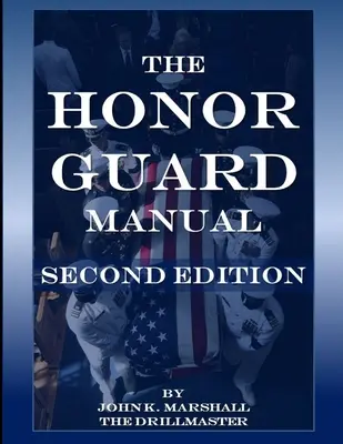 Příručka čestné stráže - The Honor Guard Manual