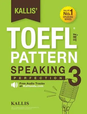 Kallisův vzor TOEFL iBT Mluvení 3: Dokonalost - Kallis' TOEFL iBT Pattern Speaking 3: Perfection