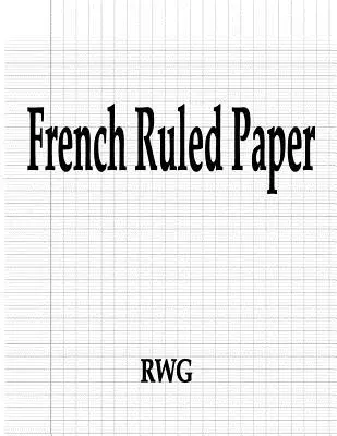 Francouzský linkovaný papír: 50 stran: 8,5 X 11 - French Ruled Paper: 50 Pages 8.5 X 11