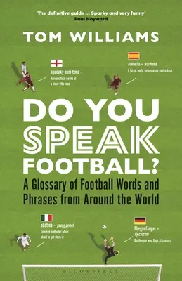 Mluvíte fotbalem? Mluvíte fotbalem: Slovníček fotbalových slov a frází z celého světa? - Do You Speak Football?: A Glossary of Football Words and Phrases from Around the World